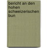 Bericht An Den Hohen Schweizerischen Bun door Karl Culmann