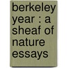 Berkeley Year : A Sheaf Of Nature Essays door Eva Carlin