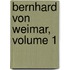 Bernhard Von Weimar, Volume 1
