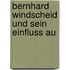 Bernhard Windscheid Und Sein Einfluss Au