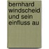 Bernhard Windscheid Und Sein Einfluss Au