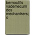 Bernoulli's Vademecum Des Mechanikers; O