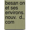 Besan On Et Ses Environs. Nouv.  D., Com by L�Once Pingaud