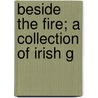 Beside The Fire; A Collection Of Irish G door Douglas Hyde