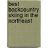 Best Backcountry Skiing in the Northeast