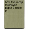 Best Five Mcqs Mrcpsych Paper 3 Oxstrt P door Rajeev Krishnadas