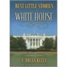 Best Little Stories From The White House by Ingrid Smyer