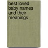 Best Loved Baby Names and Their Meanings by Tracey Zabar