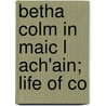 Betha Colm In Maic L Ach'Ain; Life Of Co door Kuno Meyer