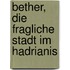 Bether, Die Fragliche Stadt Im Hadrianis
