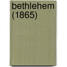 Bethlehem (1865) by Unknown
