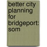 Better City Planning For Bridgeport: Som by John Nolen