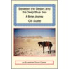 Between the Desert and the Deep Blue Sea by Gill Suttle