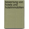 Bewertung von Hotels und Hotelimmobilien by Matthias Schröder
