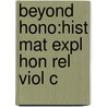 Beyond Hono:hist Mat Expl Hon Rel Viol C by Tahire S. Khan
