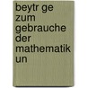 Beytr Ge Zum Gebrauche Der Mathematik Un by Johann Heinrich Lambert