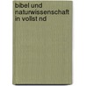 Bibel Und Naturwissenschaft In Vollst Nd by Carl Glaubrecht