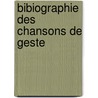 Bibiographie Des Chansons De Geste door Leon Gautier