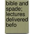 Bible And Spade; Lectures Delivered Befo
