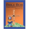 Bible Bob Hangs Around A Cross by Jeanetta Varney Kozey