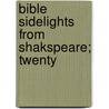Bible Sidelights From Shakspeare; Twenty door William Burgess