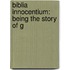 Biblia Innocentium: Being The Story Of G