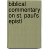 Biblical Commentary On St. Paul's Epistl door Onbekend