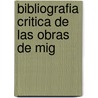 Bibliografia Critica De Las Obras De Mig door Leopoldo Ruis y. Llosellas