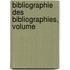 Bibliographie Des Bibliographies, Volume