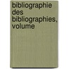 Bibliographie Des Bibliographies, Volume by L�On Vall�E