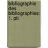 Bibliographie Des Bibliographies: 1. Pti