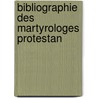 Bibliographie Des Martyrologes Protestan by Rijksuniversiteit Te Gent