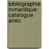 Bibliographie Romantique: Catalogue Anec