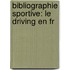 Bibliographie Sportive: Le Driving En Fr