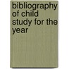 Bibliography Of Child Study For The Year door Louis N. Wilson
