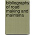 Bibliography Of Road Making And Maintena