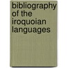 Bibliography Of The Iroquoian Languages by Unknown