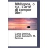 Bibliopea, O Sia, L'Arte Di Compor Libri door Carlo Denina