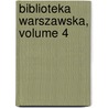 Biblioteka Warszawska, Volume 4 door Onbekend