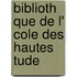 Biblioth Que De L' Cole Des Hautes  Tude