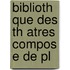 Biblioth Que Des Th Atres Compos E De Pl