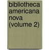 Bibliotheca Americana Nova (Volume 2) door Rich/