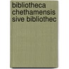 Bibliotheca Chethamensis Sive Bibliothec door Library Chetham's