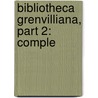 Bibliotheca Grenvilliana, Part 2: Comple door Onbekend
