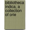 Bibliotheca Indica, A Collection Of Orie door Onbekend