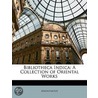 Bibliotheca Indica: A Collection Of Orie door Onbekend