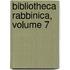 Bibliotheca Rabbinica, Volume 7