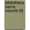 Bibliotheca Sacra, Volume 55 by Unknown