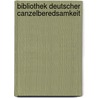 Bibliothek Deutscher Canzelberedsamkeit door Onbekend