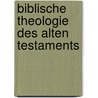 Biblische Theologie Des Alten Testaments door Emil Kautzsch